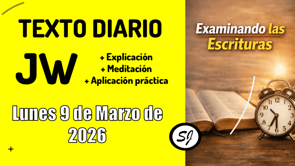 Texto diario JW del Lunes 9 de Marzo de 2026 TEXTO DIARIO JW de hoy Lunes 9 de Marzo de 2026