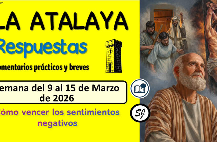 Comentarios para la reunión TJ ESTUDIO DE LA ATALAYA de esta semana del 9 al 15 de Marzo