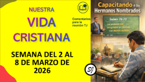 NUESTRA VIDA CRISTIANA de esta semana del 2 al 8 de Marzo de 2026