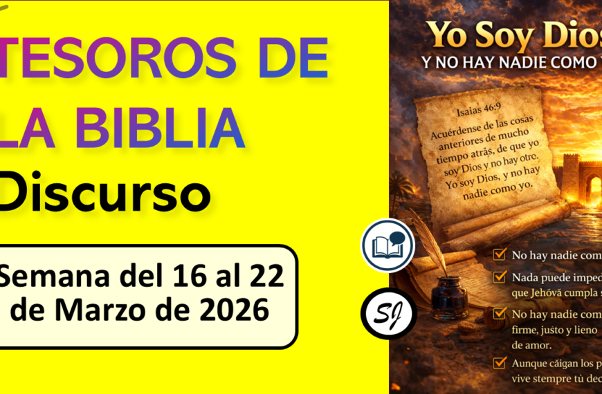 TESOROS DE LA BIBLIA Semana del 16 al 22 de Marzo de 2026 (discurso de demostración)