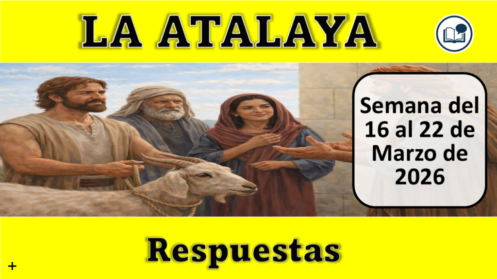 Estudio de La Atalaya de esta Semana del 16 al 22 de Marzo de 2026 ESTUDIO DE LA ATALAYA de esta semana del 16 al 22 de Marzo de 2026