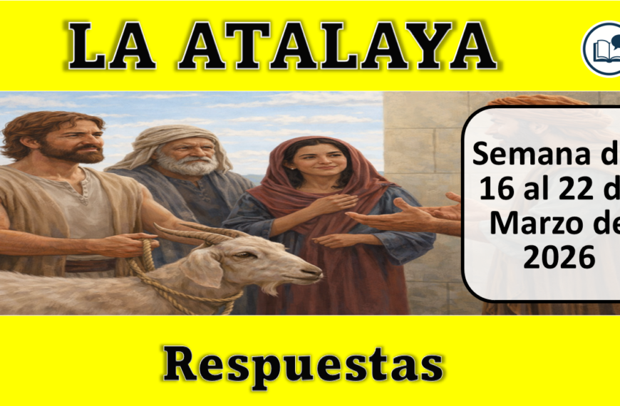 ESTUDIO DE LA ATALAYA de esta semana del 16 al 22 de Marzo de 2026