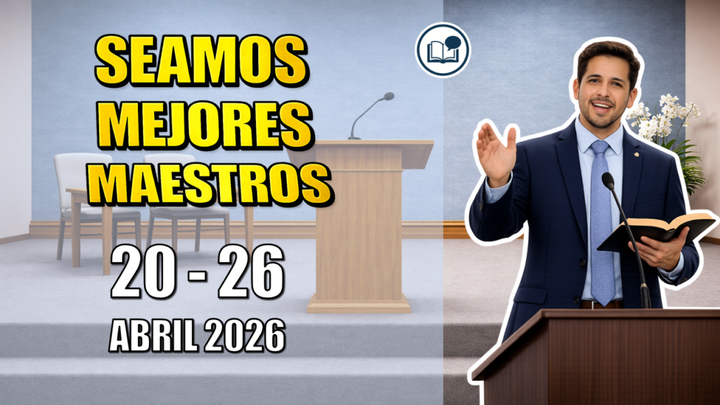 Seamos Mejores Maestros del 20 al 26 de abril
