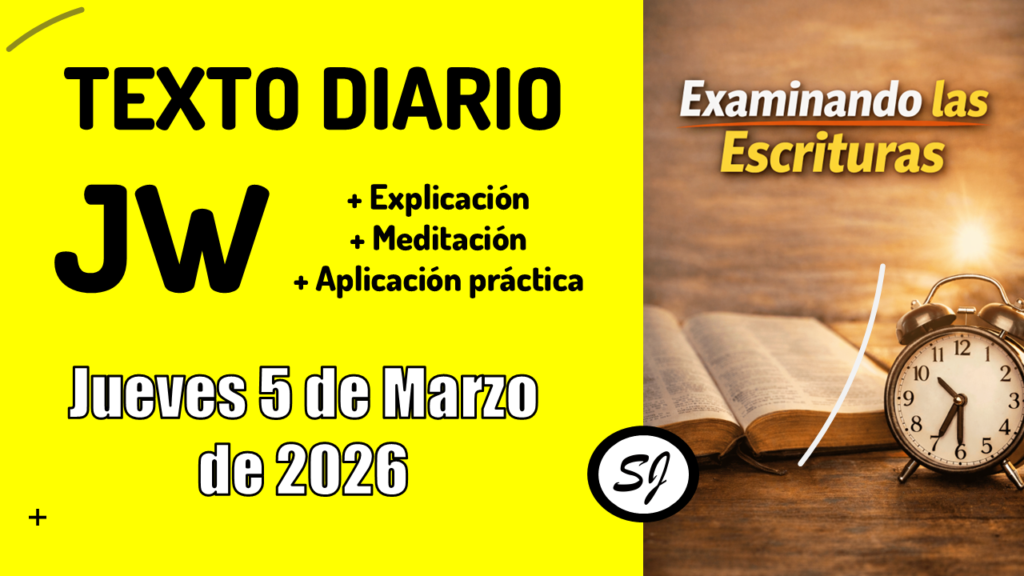 Texto diario JW del Jueves 5 de Marzo de 2026 TEXTO DIARIO JW de hoy Jueves 5 de Marzo de 2026