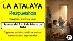 comentarios estudio de la atalaya de esta semana del 2 al 8 de marzo