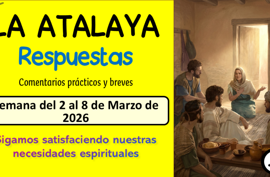 Comentarios para la reunión TJ comentarios estudio de la atalaya de esta semana del 2 al 8 de marzo