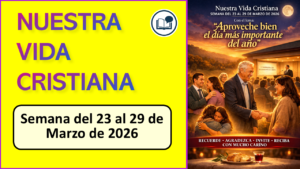 nuestra vida cristiana 23 al 29 de marzo 2026