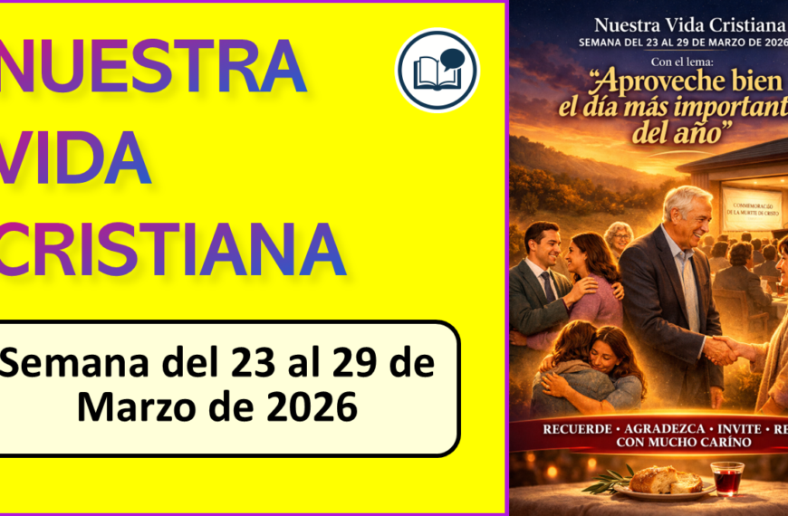 Comentarios para la reunión TJ nuestra vida cristiana 23 al 29 de marzo 2026