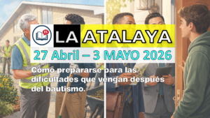 Estudio de La Atalaya - Semana del 27 de Abril al 3 de Mayo de 2026