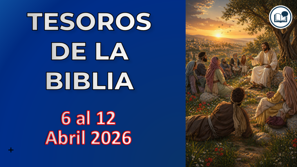 Tesoros de la Biblia semana del 6 al 12 de abril 2026