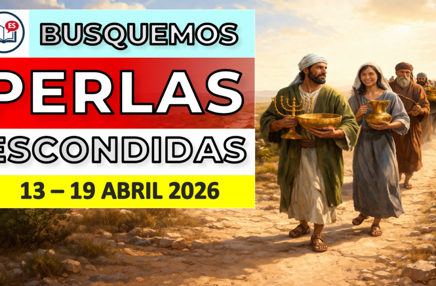 Busquemos Perlas Escondidas Semana del 13 al 19 de Abril de 2026