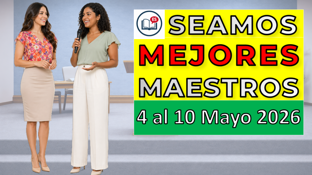 Seamos Mejores Maestros del 4 al 10 de Mayo de 2026