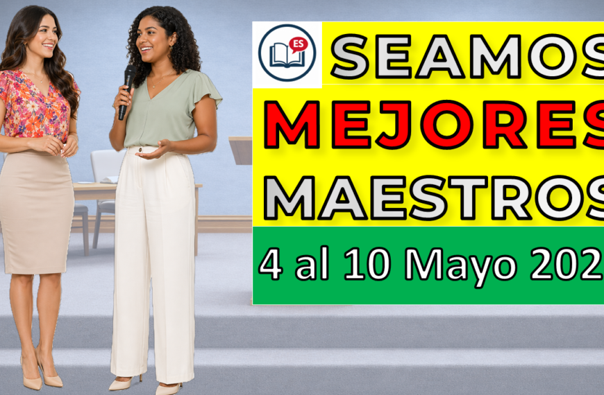 Seamos Mejores Maestros del 4 al 10 de Mayo de 2026