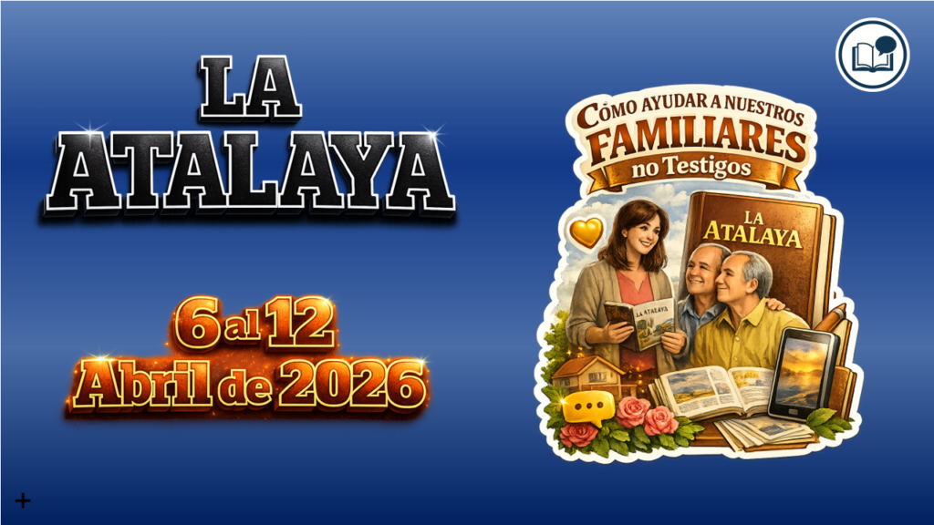 Estudio de La Atalaya de esta Semana del 6 al 12 de Abril de 2026 estudio de la atalaya semana del 6 al 12 de abril 2026