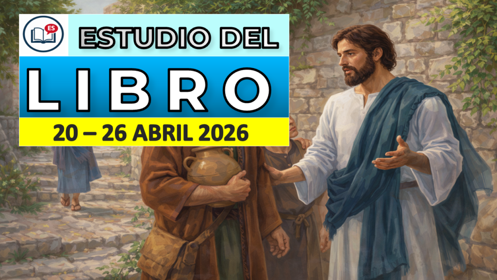 ESTUDIO DEL LIBRO SEMANA DEL 20 AL 26 DE ABRIL DE 2026 1024x576