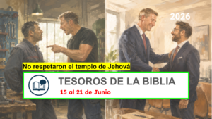 Tesoros de la Biblia semana del 15 al 21 de Junio de 2026