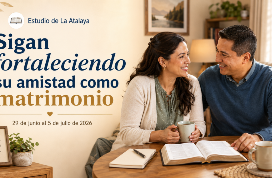 Estudio de La Atalaya para la semana del 29 de junio al 5 de julio de 2026