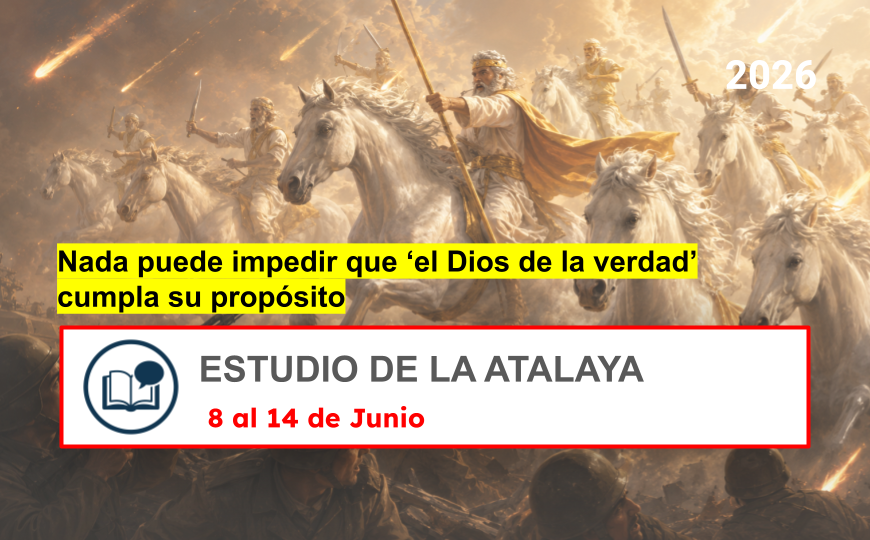 Estudio de La Atalaya para la semana del 8 al 14 de Junio de 2026