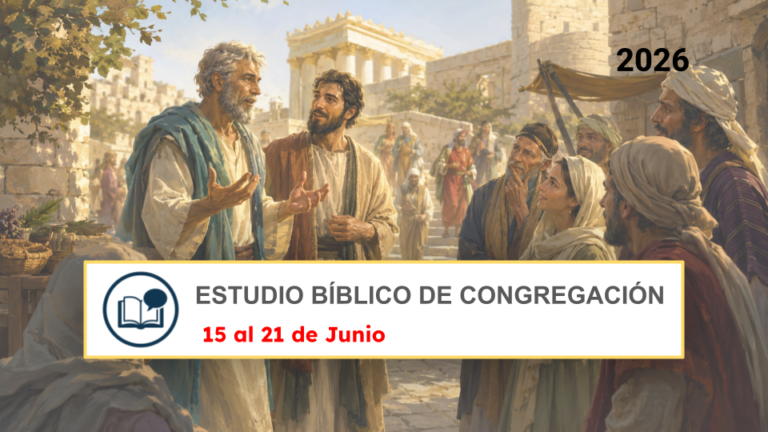 Estudio Bíblico de Congregación para la semana del 15 al 21 de Junio de 2026