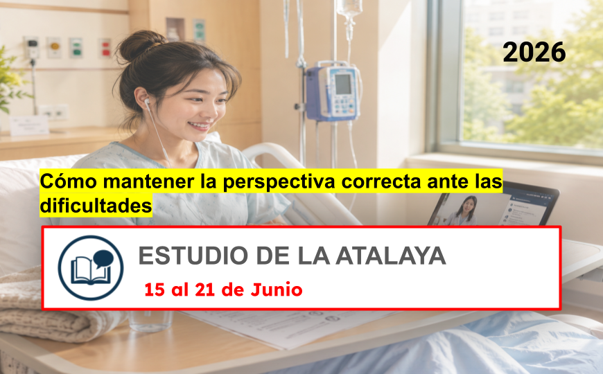 Estudio de La Atalaya para la semana del 15 al 21 de Junio de 2026