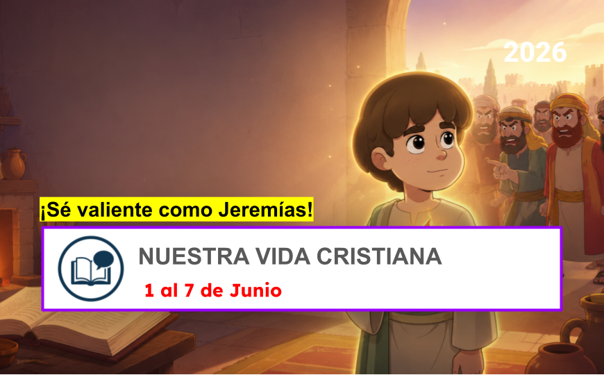 Comments for the JW Meeting Nuestra Vida Cristiana para la semana del 1 al 7 de Junio de 2026