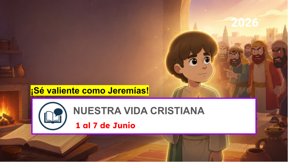 Nuestra Vida Cristiana para la semana del 1 al 7 de Junio de 2026