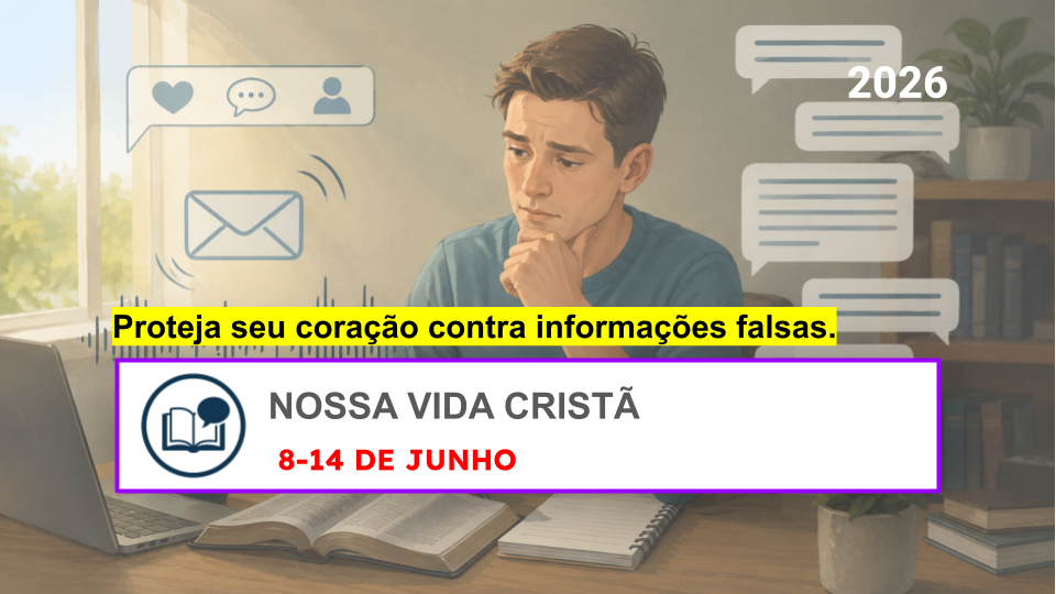 Nossa Vida Cristã — Semana de 8 a 14 de junho de 2026 Nuestra Vida Cristiana para la semana del 8 al 14 de junio de 2026