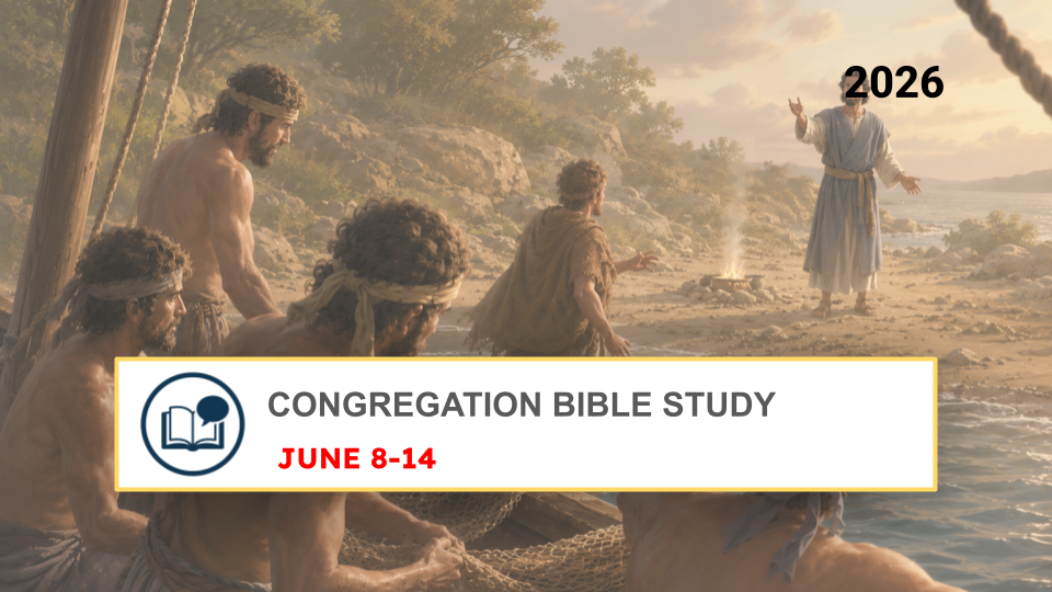 CONGREGATION BIBLE STUDY — Week of June 8-14, 2026 Estudio del Libro de Congregación para la semana del 8 al 14 de junio de 2026
