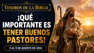 Tesoros de la Biblia semana del 3 al 9 de agosto de 2026