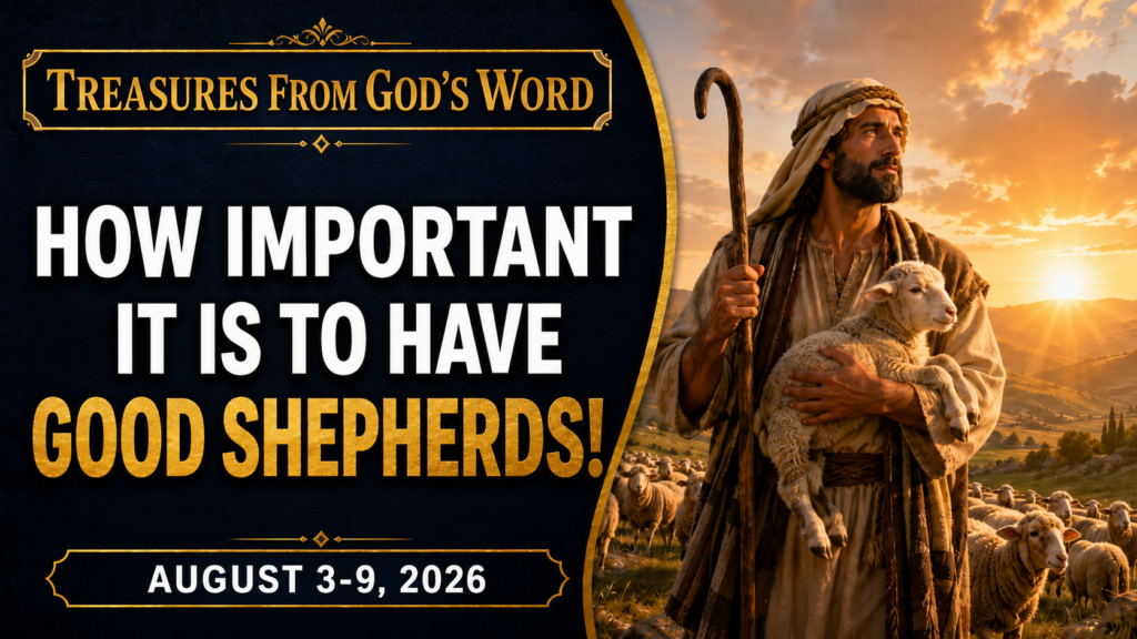 Treasures From God's Word for the week of August 3-9, 2026 Tesoros de la Biblia semana del 3 al 9 de agosto de 2026