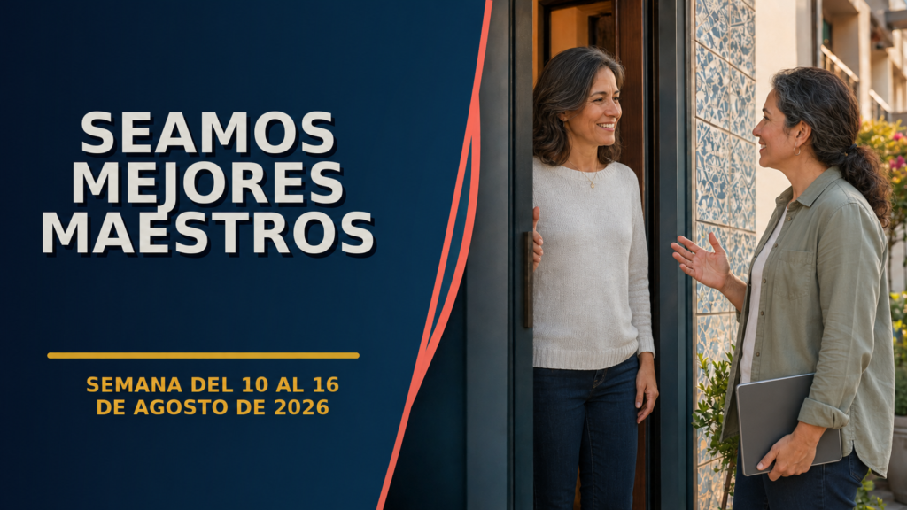 Seamos Mejores Maestros — Semana del 10 al 16 de agosto de 2026 Seamos Mejores Maestros de la semana del 10 al 16 de Agosto de 2026