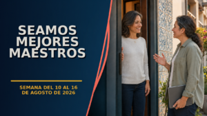 Seamos Mejores Maestros de la semana del 10 al 16 de Agosto de 2026