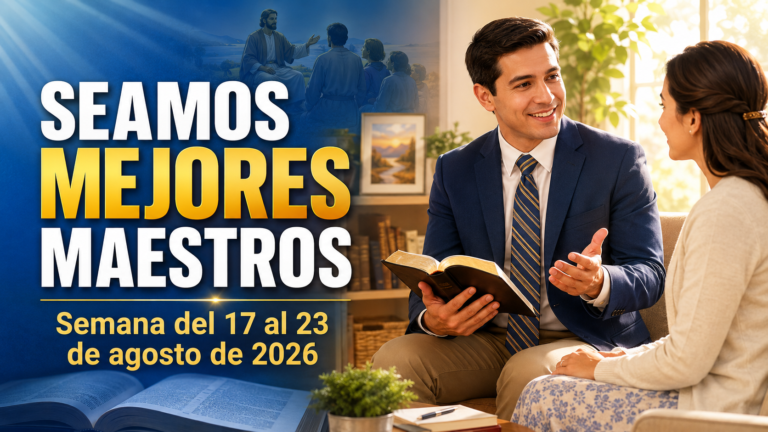 Seamos Mejores Maestros para la semana del 17 al 23 de agosto de 2026