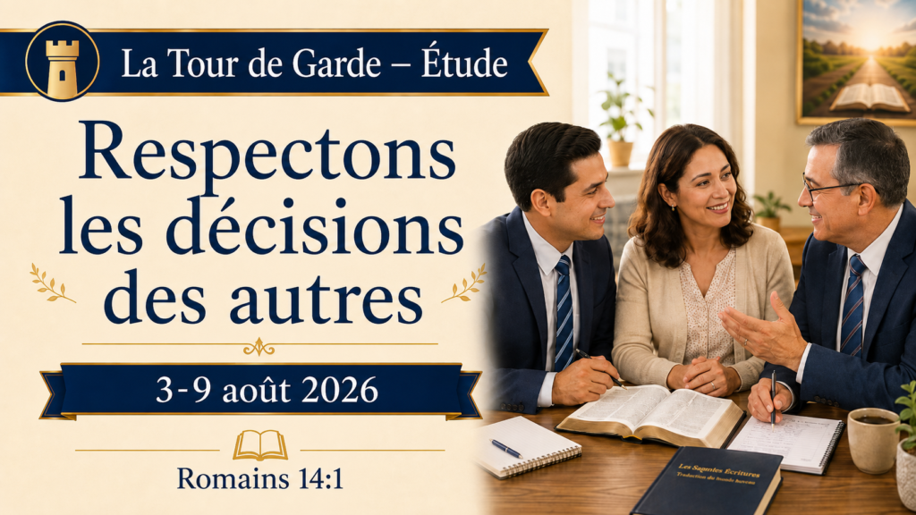 Étude de La Tour de Garde — Semaine du 3 au 9 août 2026 Estudio de La Atalaya para la semana del 3 al 9 de agosto de 2026