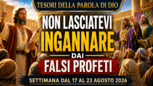 Tesori della Parola di Dio per la settimana dal 17 al 23 agosto 2026