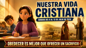Nuestra Vida Cristiana para la Semana del 6 al 12 de julio de 2026