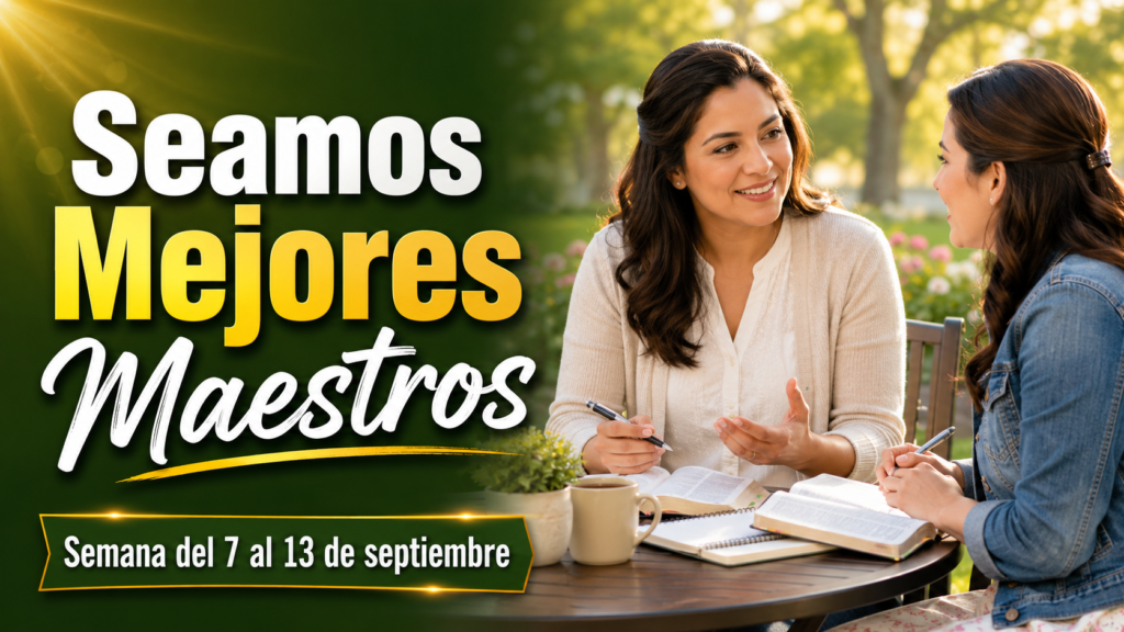 Seamos Mejores Maestros de la Semana del 7 al 13 de septiembre de 2026 Seamos Mejores Maestros de la semana del 7 al 13 de septiembre