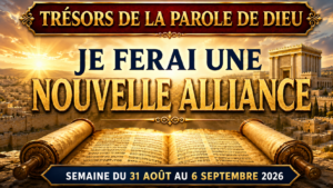 Joyaux de la Parole de Dieu pour la semaine du 31 août au 6 septembre 2026