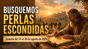 Busquemos Perlas Escondidas del 24 al 30 de agosto de 2026