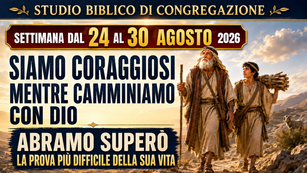 Studio biblico di congregazione per la settimana dal 24 al 30 agosto 2026 Estudio Bíblico de Congregación del 24 al 30 de agosto de 2026