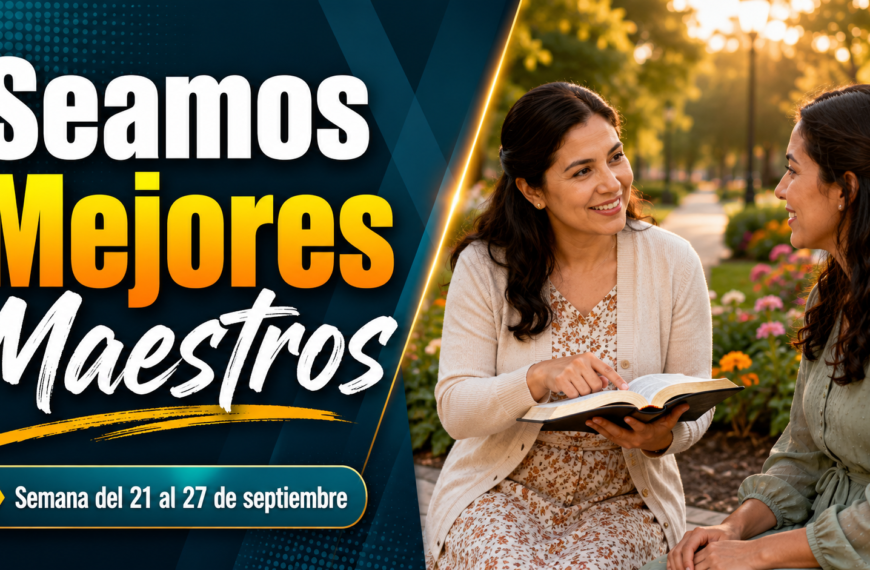 Seamos Mejores Maestros para la Semana del 21 al 27 de septiembre de 2026