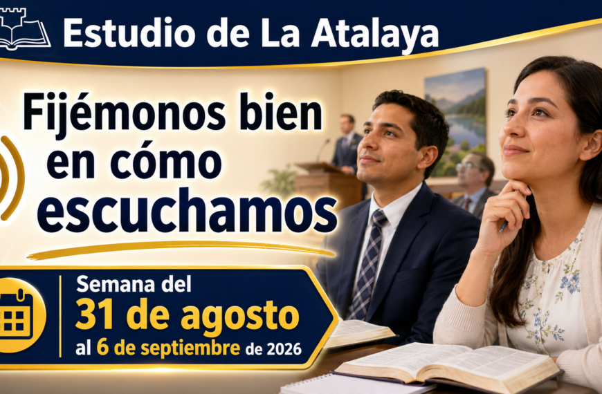 Estudio de La Atalaya Estudio de La Atalaya para la semana del 31 de agosto al 6 de septiembre de 2026
