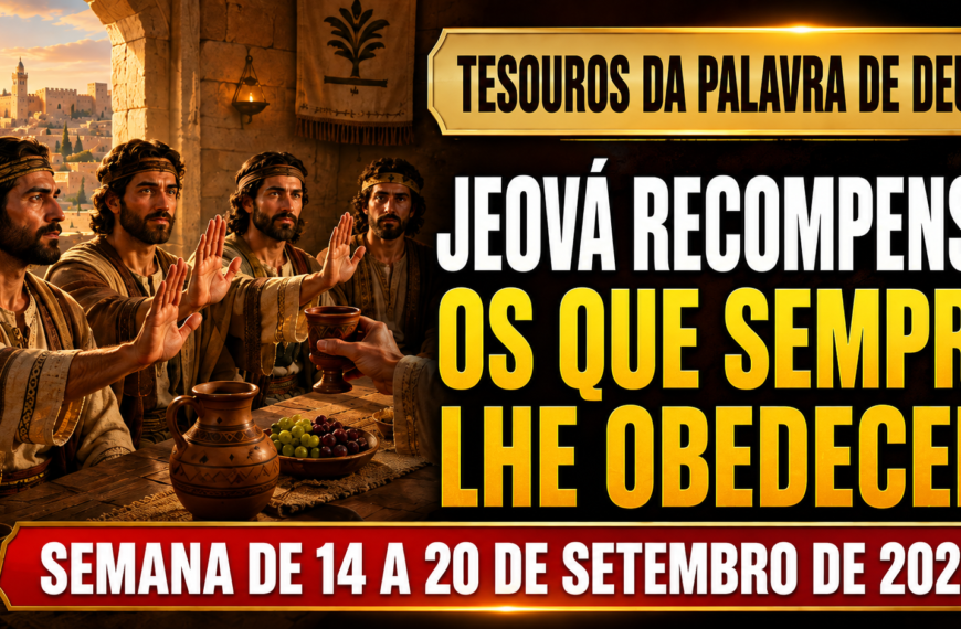 Tesouros da Palavra de Deus para a semana de 14 a 20 de setembro de 2026