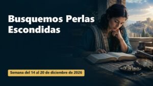 Busquemos Perlas Escondidas para la semana del 14 al 20 de diciembre de 2026