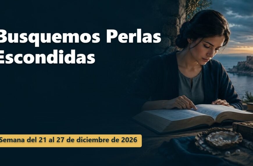Busquemos Perlas Escondidas para la semana del 21 al 27 de diciembre de 2026