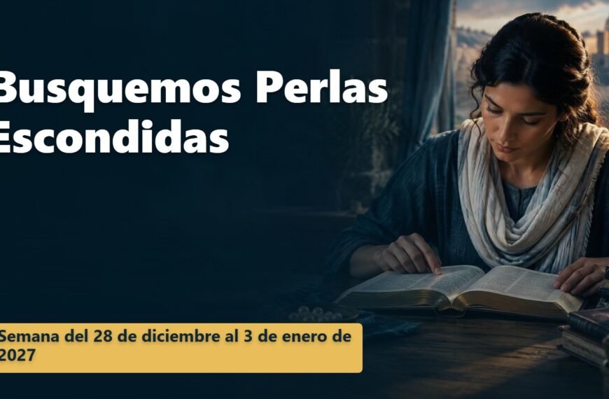 Busquemos Perlas Escondidas para la semana del 28 de diciembre de 2026 al 3 de enero de 2027