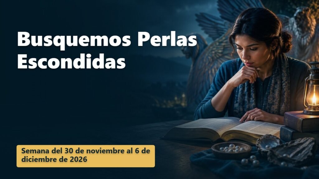 Busquemos Perlas Escondidas para la semana del 30 de noviembre al 6 de diciembre de 2026