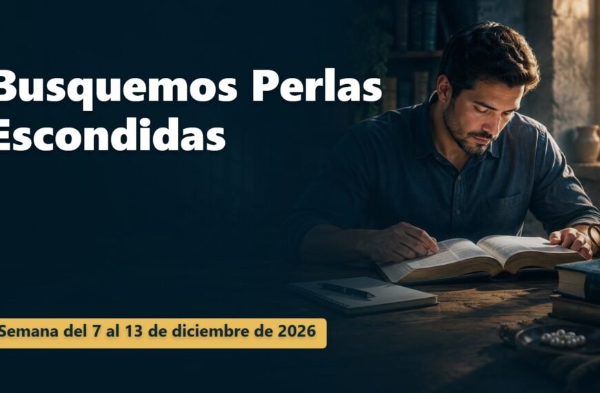 Busquemos Perlas Escondidas para la semana del 7 al 13 de diciembre de 2026