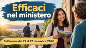Efficaci nel ministero per la settimana dal 21 al 27 dicembre 2026
