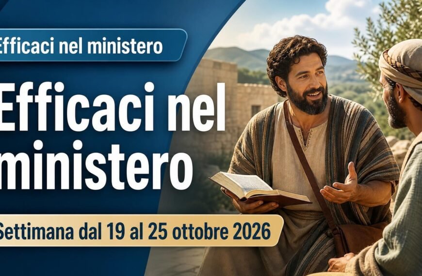 Commenti per l'adunanza TdG Efficaci nel ministero per la settimana dal 19 al 25 ottobre 2026